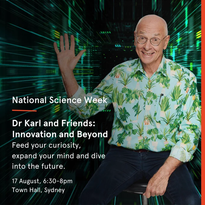 Dr Karl featured for upcoming National Science event on 'Innovation and Beyond', 17 August, 6:30-8pm, at Town Hall in Sydney.