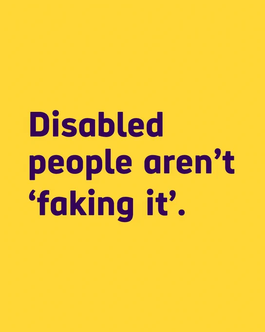 Purple text on a yellow background that says, “Disabled people aren’t ‘faking it’.”