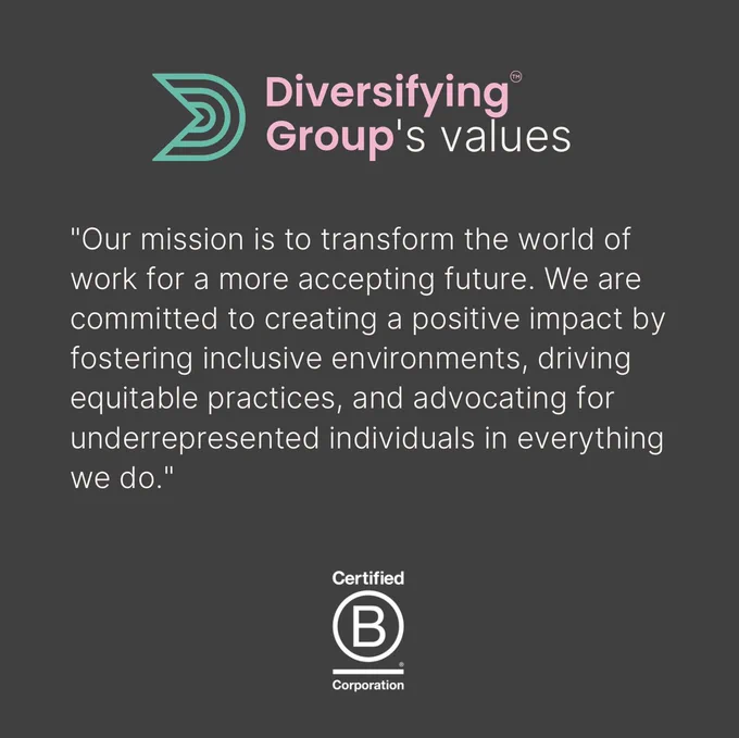 Yard's brand black colour as a background of the slide with a heading at the top: Diversifying Group's values (their logo is featured as the company's name). Below is a quote from their interview: "Our mission is to transform the world of work for a more accepting future. We are committed to creating a positive impact by fostering inclusive environments, driving equitable practices, and advocating for underrepresented individuals in everything we do."
At the bottom centre is B Corp's logo in white.