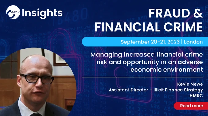 Managing increased financial crime risk and opportunity in an adverse economic environment | CeFPro Insights
