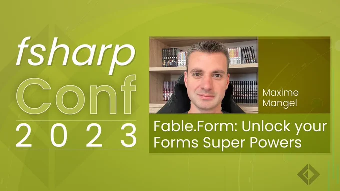 text reads: Fable.Form: Unlock your Forms Super Powers | fsharpConf 2023