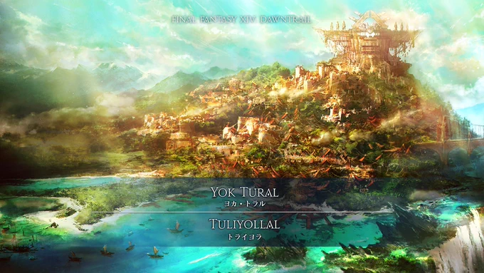 Final Fantasy 14: Dawntrail. Yok Tural: Tuliyollal. Background shows an illustration of a large structure at the top of a hill covered with smaller buildings.