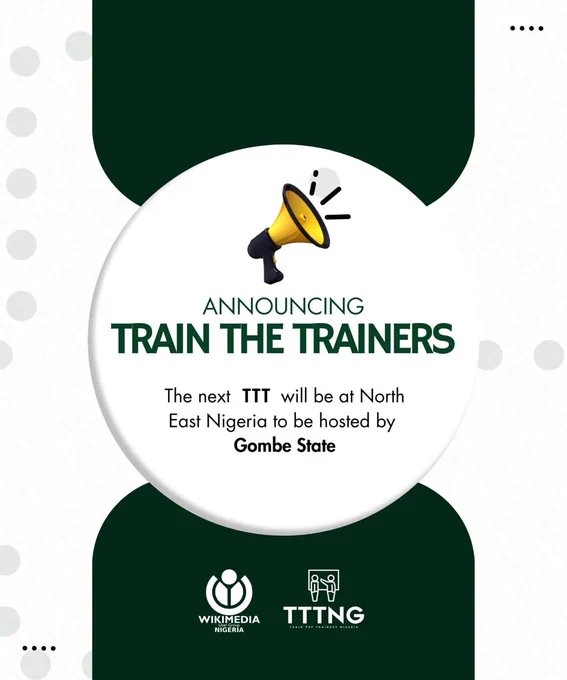 Announcement of the Train The Trainers program 2023 of the Wikimedia User Group Nigeria to be hosted in Northeast Nigeria with @WikimediaGombe playing host.