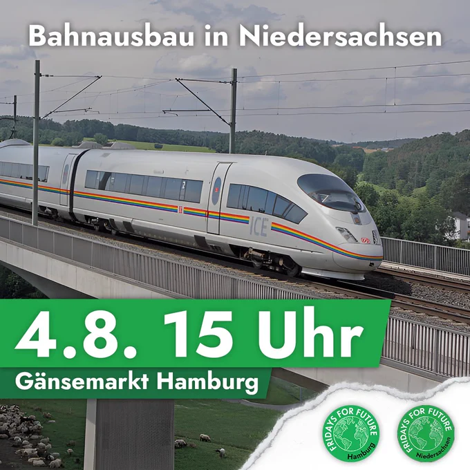 Sharepic des 🏳️‍🌈 ICE auf einer zweispurigen Brücke. Im Hintergrund ist ein grünes Tal zu erkennen. Oben drüber steht "Bahnausbau in Niedersachsen"
Und unten in grün "4.8. 15 Uhr Gänsemarkt Hamburg" Unten rechts sind die Logos von FFF Hamburg und Niedersachsen 
