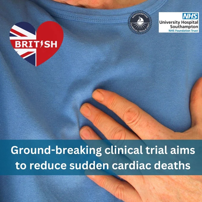 A close up of a man's chest with a hand held over the heart. In the left top corner is the BRITISH study logo, in the right top corner the Southampton Clinical Trials Unit and University Hospital Southampton logos. A blue banner across the bottom of the image contains the words "Ground-breaking clinical trial aims to reduce sudden cardiac deaths".