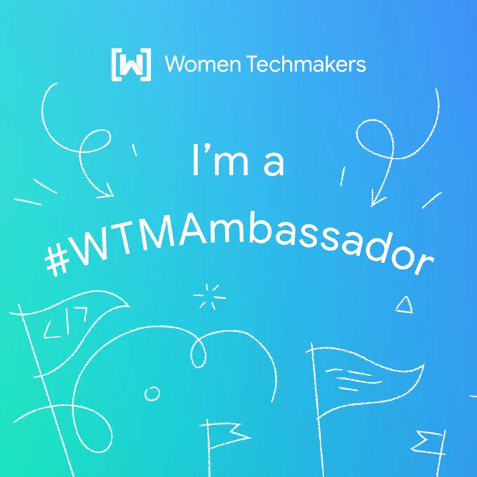 Women Techmakers followed by I'm a #WTMAmbassador.