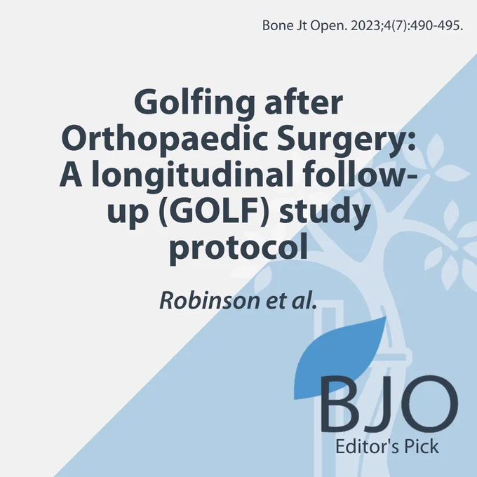 Bone & Joint Open Editor's Pick. Article title: Golfing after Orthopaedic Surgery: A longitudinal follow-up (GOLF) study protocol.