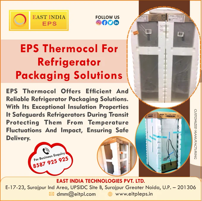 EPS Thermocol Offers Efficient And Reliable Refrigerator Packaging Solutions. With Its Exceptional Insulation Properties It Safeguards Refrigerators During Transit Protecting Them From Temperature 
Fluctuations And Impact, Ensuring Safe Delivery.
