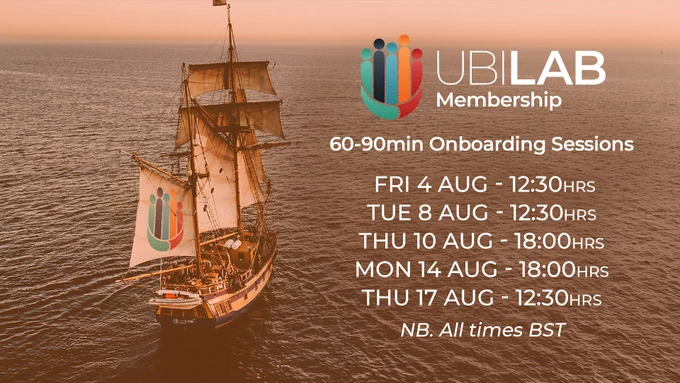 Orange filter over an image of a traditional sailboat out on open water, with the UBI Logo on the rear sail.

To the right of the sailboat is a UBI Lab Membership logo and the words: 60-90 Onboarding Sessions, a list of dates/times and NB. that all times are BST.