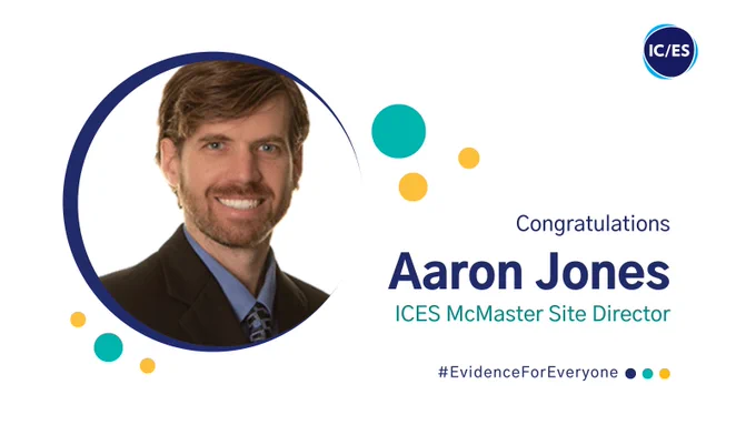 Photo of Dr. Aaron Jones

Text: Congratulations Aaron Jones ICES McMaster Site Director
#EvidenceForEveryone