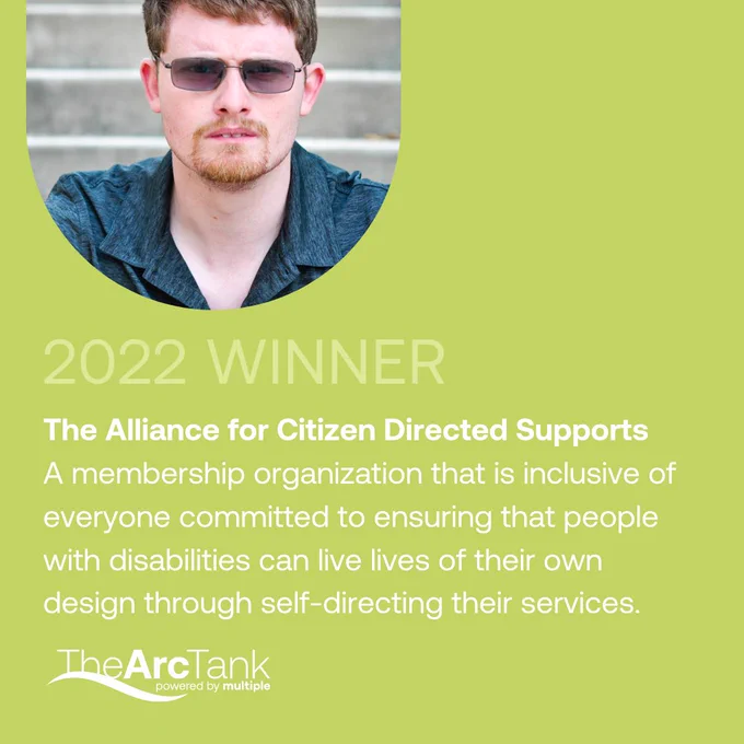 A light green graphic featuring the 2022 winner of The Arc Tank, The Alliance for Citizen Directed Supports, with a brief description of the company.