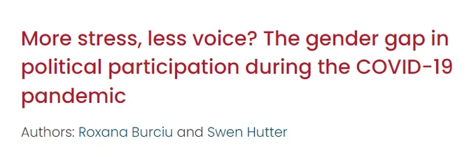 More stress, less voice? The gender gap in political participation during the COVID-19 pandemic. Authors: Roxana Burciu and Swen Hutter