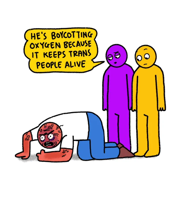 A man is hunched over on the floor, face red, eyes bulging. Two people stand next to him, the first person says “he’s boycotting oxygen because it keeps trans people alive”