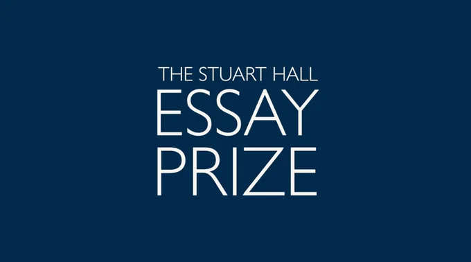 The Stuart Hall Essay Prize, by the Stuart Hall Foundation.