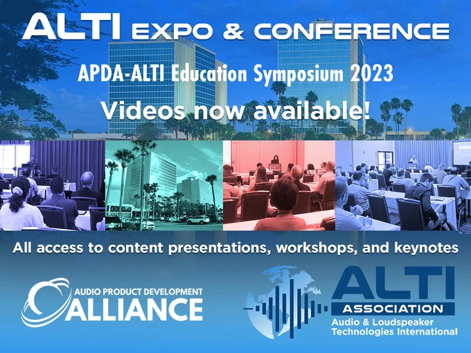 ALTI Expo & Conference 2023 and APDA-ALTI Education Symposium 2023. Session Recordings now available!
The Audio & Loudspeaker Technologies International (ALTI) Association and the Audio Product Development Alliance (APDA) promoted a three day education symposium, June 11 - 13, 2023.
Watch the sessions now: https://www.youtube.com/channel/UCO9OOKsOm1cOTCW107QD3gw
#AudioProductDevelopment #audiodev #productdevelopment #audiodevelopers #edgevoice #productdevelopment #education #unifiedcommunications #collaboration #conferencing 
ALTI Audio & Loudspeaker Technologies International
Sponsored by DSP Concepts
Supported by audioXpress