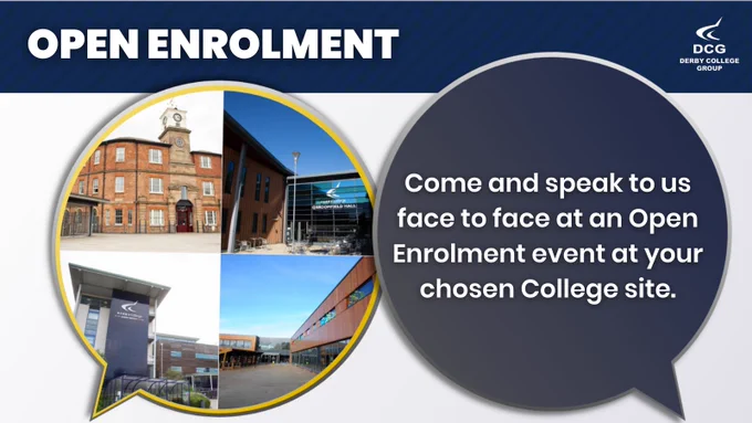 Come and speak to us face to face at an Open Enrolment event at your chosen College site.