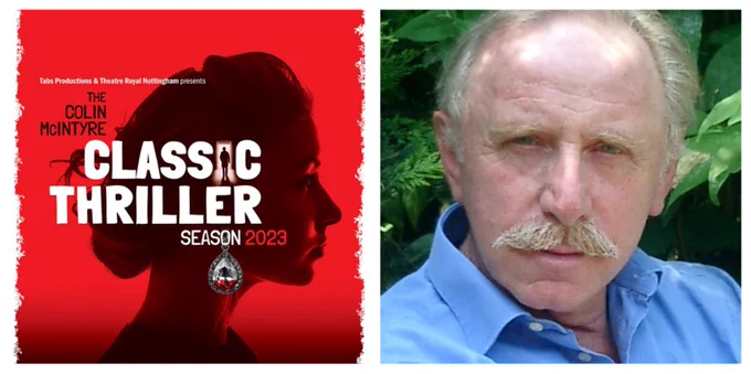 On the left, The Colin McIntyre Classic Thriller Season 2023 text overlaid on a women's head with a large diamond earring set on a bright red background.
To the right, a head and shoulders image of the actor John Lyons.