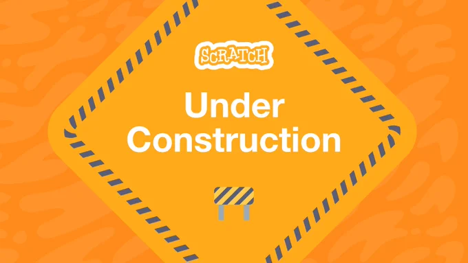 An orange background with a diamond-shaped orange sign, reading Scratch: Under Construction.