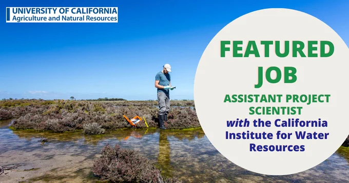 Featured Job
Assistant Project Scientist 
with the California Institute for Water Resources