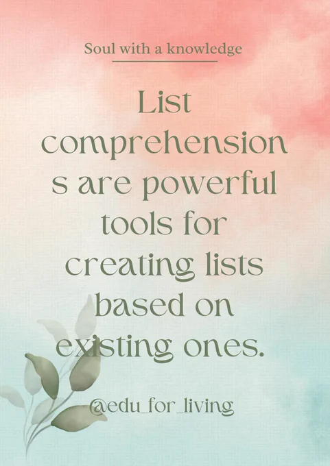 List comprehensions are powerful tools for creating lists based on existing ones 