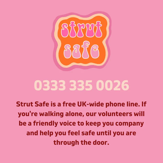 Pink square with Strut Safe logo and text "0333 335 0026 Strut Safe is a free UK-wide phone line. If you're walking alone, our volunteers will be a friendly voice to keep you company and help you feel safe until you are through the door."