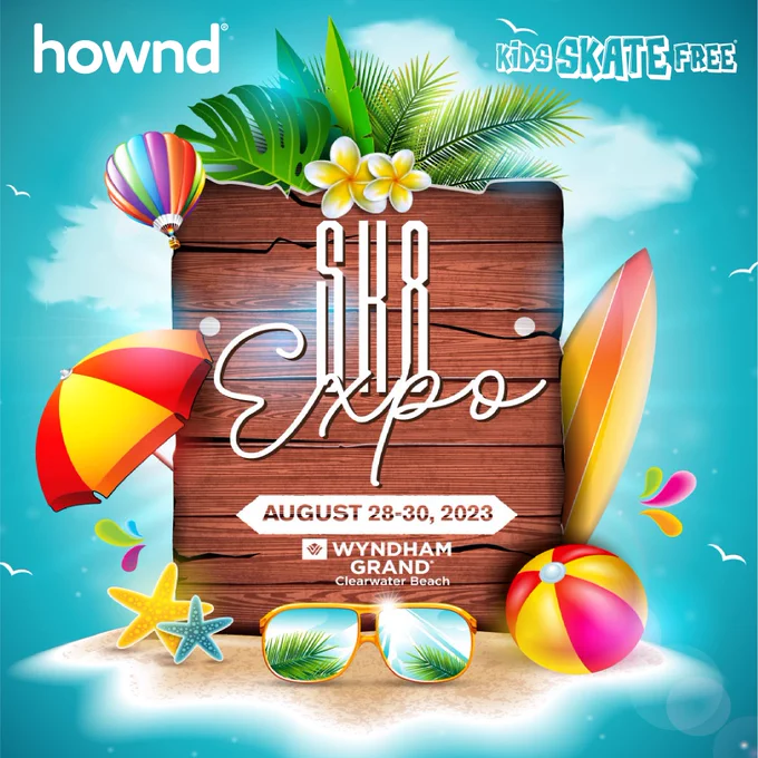 Features the Sk8 Expo graphic which is a beach scene with an umbrella, beach ball, sunglasses, palm leaves, and more bright, colorful items on a sandy beach in the water. The wooden board in the middle says “Sk8 Expo” with the dates August 28-30 at the Wyndham Grand Clearwater Beach. The image has Hownd and Kids Skate Free logos on the top corners in white.