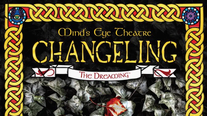 Mind's Eye Theatre: Changeling the Dreaming