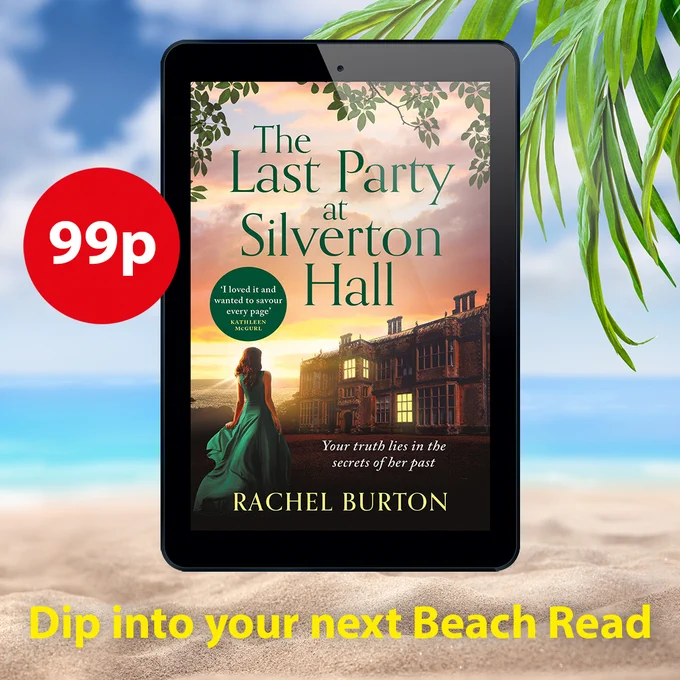 A graphic showing the cover for The Last Party at Silverton Hall which has a girl in a green gown walking towards a big manor house at sunset. Also on the graphic is a 99p sticker with accompanying text that reads: Dip into your next Beach Read