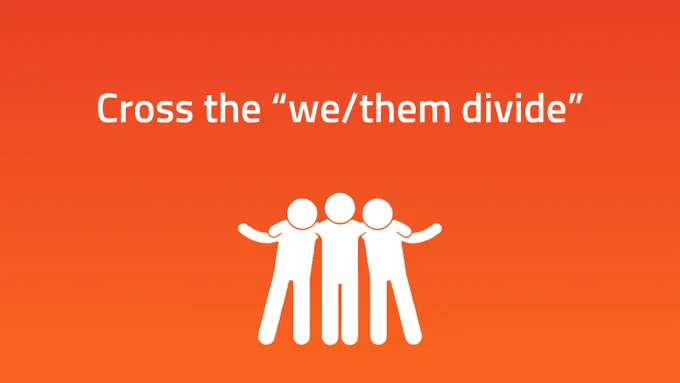 Orange background with text that says Cross the we/them divide