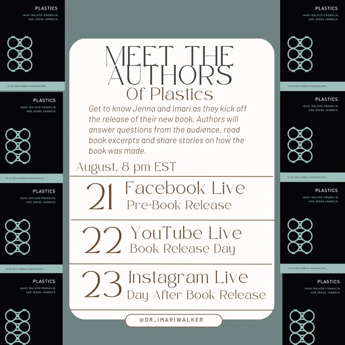 Join Drs. Jenna Jambeck and Imari Walker-Franklin as they share the story of making the Plastics book, their favorite excerpts from the book and answer questions from the group. 

Monday Aug 21, 8 pm EST Facebook Live 
Tuesday Aug 22, 8 pm EST Youtube Live
Wednesday Aug 23, 8 pm EST Instagram Live 

Book Release Date: Aug 22, 2023 
Pre-order Available On Amazon, Barnes Nobles, MIT Press Website and more
