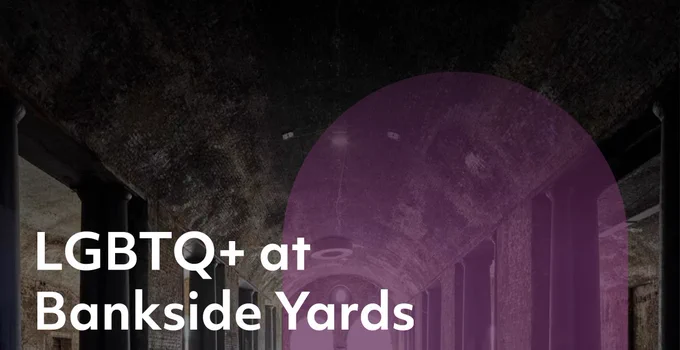 LGBTQ  at Bankside Yards