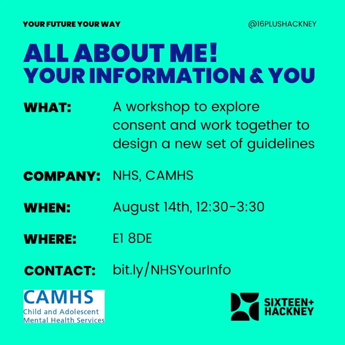 Your Future Your Way

All About Me!
Your Information & You

WHAT: A workshop to explore consent and work together to design a new set of guidlines
COMPANY: NHS, CAMHS
WHEN: August 14th, 12:30-3:30
WHERE: E1 8DE
CONTACT: bit.ly/NHSYourInfo
