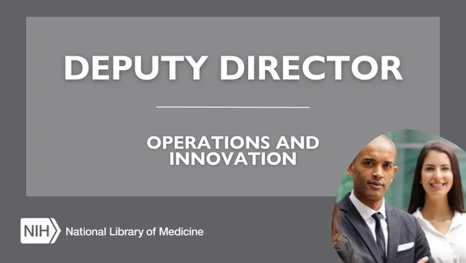 Deputy Director. Operations and innovations. NIH. National Library of Medicine.
Image: Two individuals in business wear looking pleasantly at the camera.