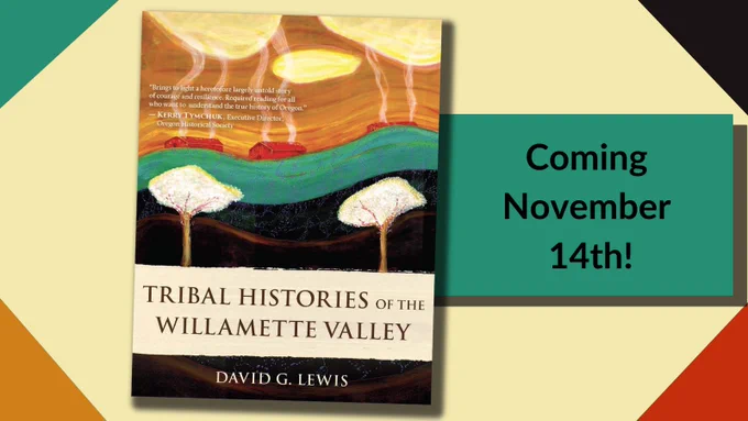 Cover of Tribal Histories of the Willamette Valley with a text box that displays the release date, November 14