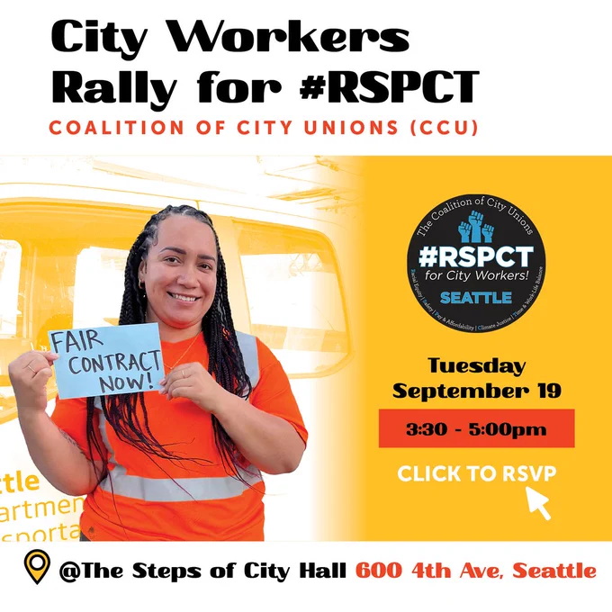 Text reads, "City Workers Rally for #RSPCT | Coalition of City Unions (CCU) | Tuesday, September 19 | 3:30 - 5:00pm | Click to RSVP: https://forms.gle/LcsWNWtmPE5gxtVp6 | @ The Steps of City Hall (600 4th Ave)" There is a picture of CCU member/city worker smiling in their work gear and holding a small sign that reads, "FAIR CONTRACT NOW!" The #RSPCT sticker is also pictured.
