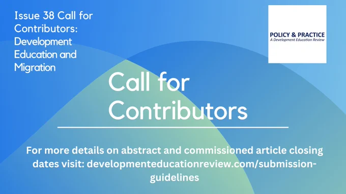 The Centre for Global Education calls for contributors who wish to submit an article to Issue 38 of Policy and Practice: A Development Education Review journal, with a closing date of 13 October 2023 for abstract submissions.