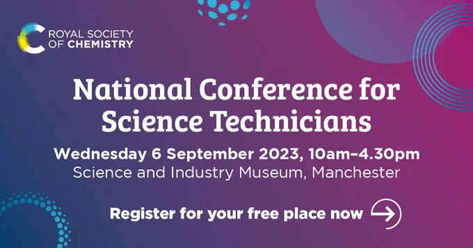 National Conference for Science Technicians.
Wednesday 6 September 2023 10am - 4.30pm.
Register your free place.