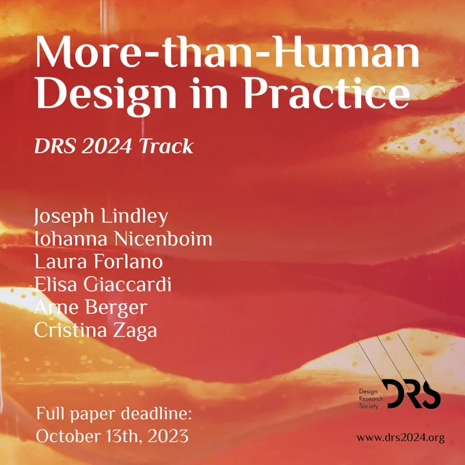 This is a digital poster for the call for papers, it shows an abstract reddish background with the co-chairs names, submission date (13th october) and the title (more than human design in practice)