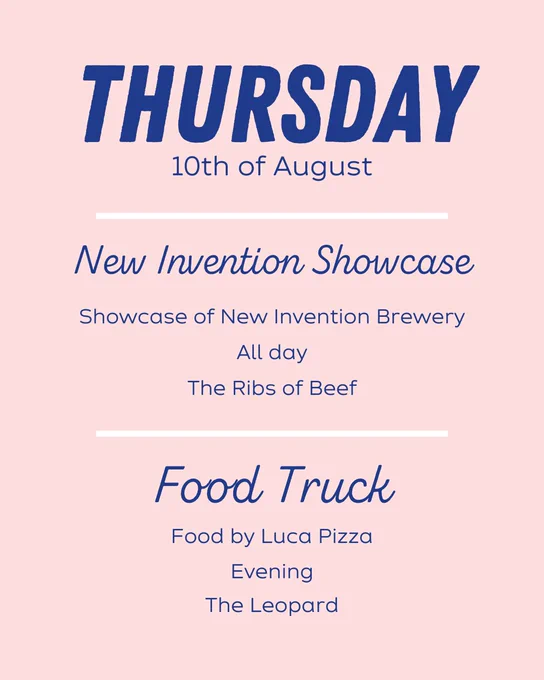 Thursday 10th of August: New Invention Brewery showcase all day at The Ribs of Beef. Food by Luca Pizza this evening at The Leopard.