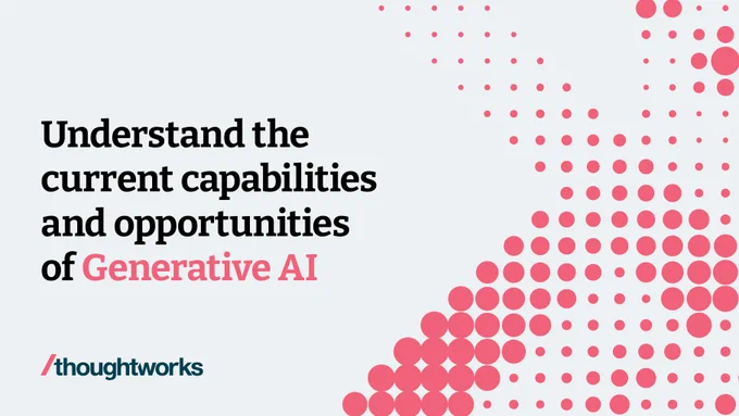 Understand the current capabilities and opportunities of Generative AI