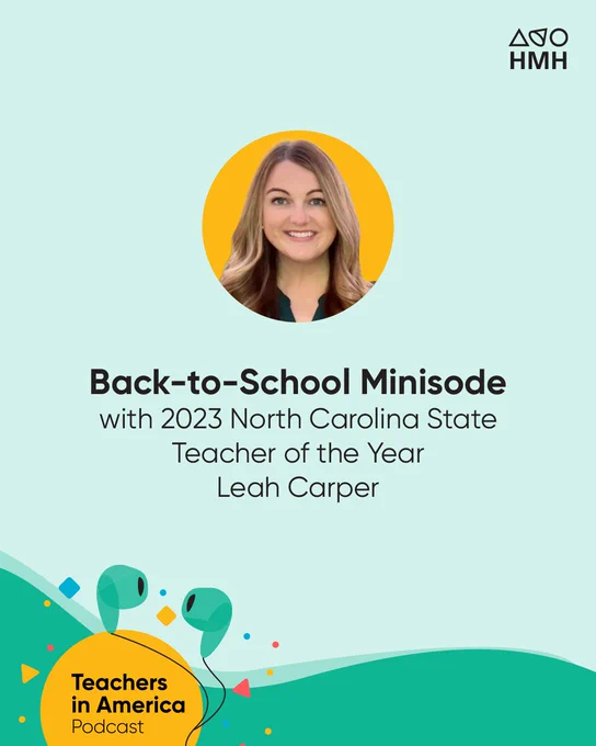 Mint green background with Teachers in America logo with dark green earbuds in lower left corner. Circular headshot with yellow background of Leah Carper in middle. Text underneath: Back-to-School Minisode with 2023 North Carolina State Teacher of the Year Leah Carper