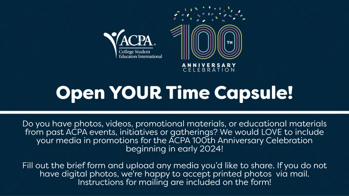 Do you have photos, videos, promotional materials, or educational materials from past ACPA events, initiatives or gatherings? We would LOVE to include your media in promotions for the ACPA 100th Anniversary Celebration beginning in early 2024!   Fill out the brief form and upload any media you’d like to share. If you do not have digital photos, we're happy to accept printed photos  via mail. Instructions for mailing are included on the form!