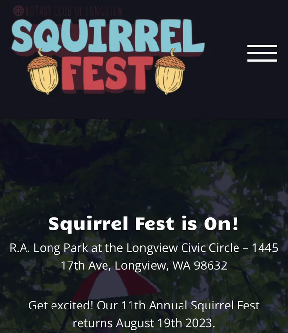Squirrel Fest is at RA Long Park at the Longview Civic Circle- 1445 17th Ave Longview, WA. August 19 10:00-6:00.