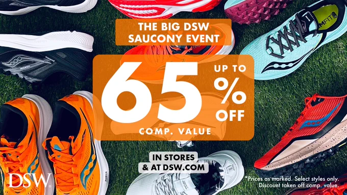An over-head photo of shoes spread out on the lawn with the words overlaid: "The Big Saucony Event, up to 65% off comp. value. In stores & at DSW.com *Prices as marked. Select styles only. Discount taken off comp. value"