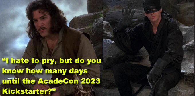 An image of Inigio asking the Dread Pirate Roberts how many days until the AcadeCon KS and Wesley, as the Dread Pirate Roberts holding up his right hand showing 5 fingers