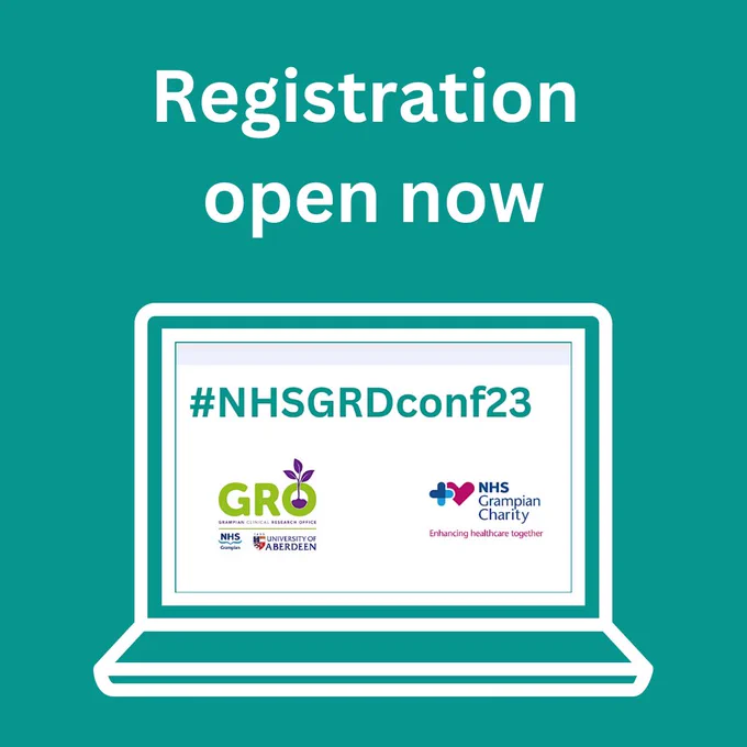 Graphic with a green background. The text says "Registration open now". In the middle there is a laptop graphic with two logos. One is for Grampian Research Office and the Other is NHS Grampian Charity. There is a hashtag for the event. #NHSGRDconf23