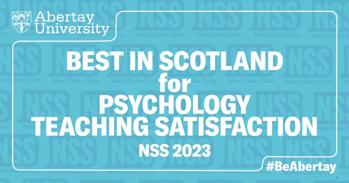 Text image with blue banner and white text that reads "Best in Scotland for Psychology teaching satisfaction. NSS 2023" with Abertay University logo and #BeAbertay