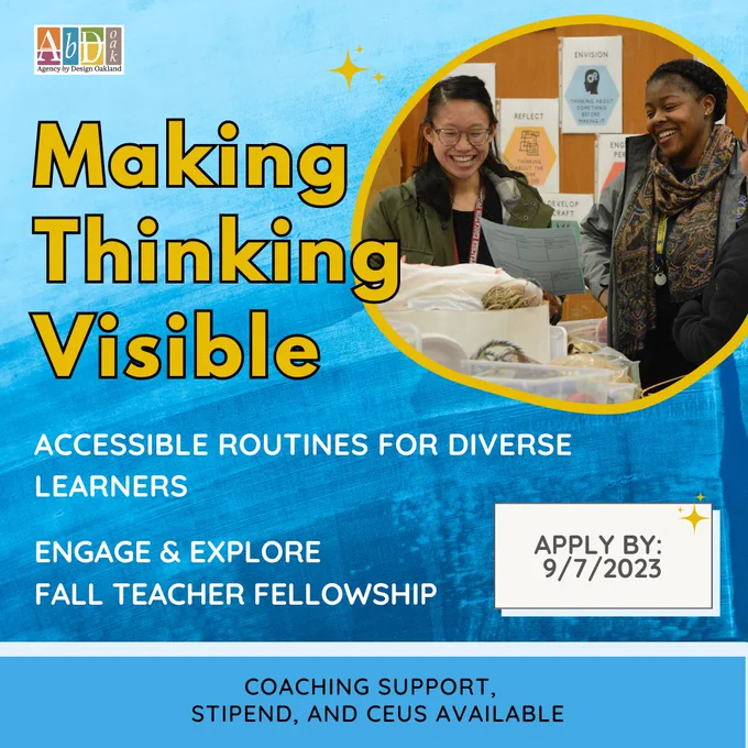 Making Thinking Visible 
Accessible Routines for Diverse Learners
Engage & Explore Fall Teacher Fellowship
Apply by 9/7/2023
Coaching, support, stipend, and CEUS available