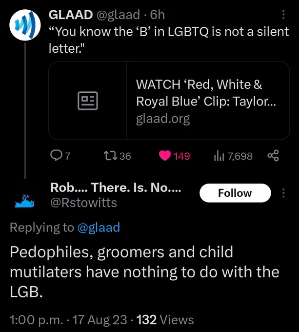 @glaad: you know the B in LGBTQ is not a silent letter

@Rstowitts: pedophiles, groomers and child mutilaters have nothing to do with the LGB.