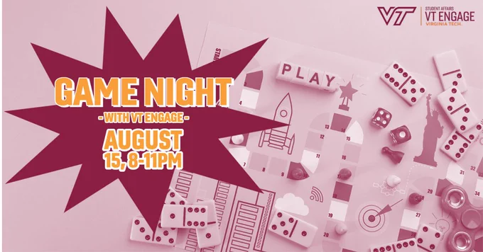 Game night with VT Engage. August 15, 8-11pm.